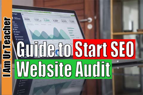 The Comprehensive Guide to Start SEO Website Audit