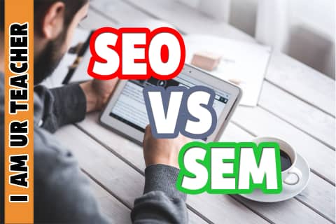 What is difference between SEO and SEM | SEO vs SEM