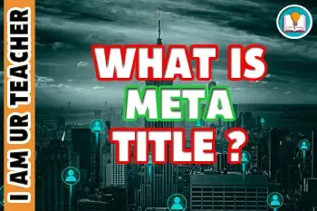 What is Meta Title & Why It is Important?