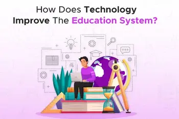 How Does Technology Improve The Education System?