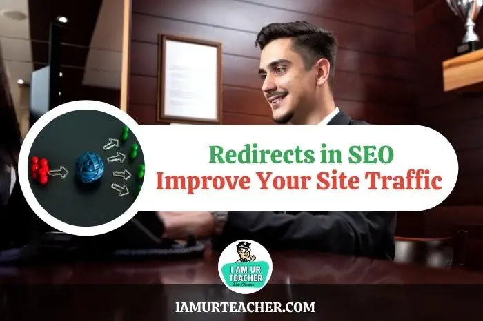 Redirects in SEO - How to Improve Your Site for More Traffic