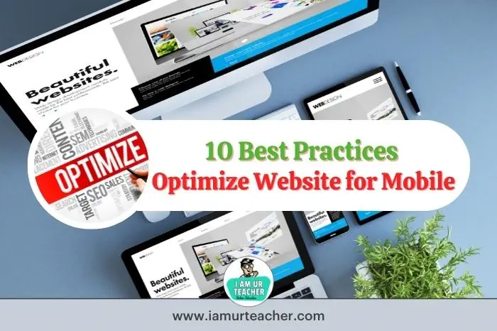 10 Best Practices to Keep When Optimizing Website for Mobile