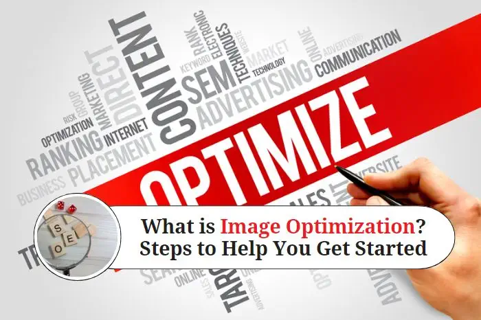 What is Image Optimization Steps to Help You Get Started